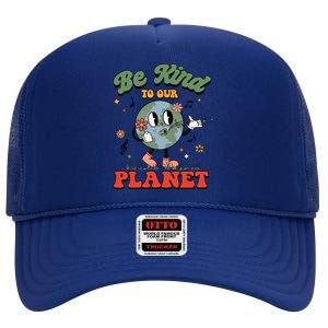 Be Kind To Our Planet Funny Retro Save The Earth Gift High Crown Mesh Back Trucker Hat