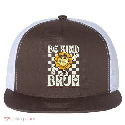 Be Kind Unity Day Orange Anti Bullying For Teachers Flat Bill Trucker Hat