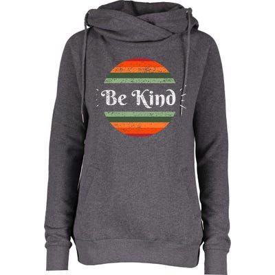 Be Kind Vintage Kindness Gift Womens Funnel Neck Pullover Hood