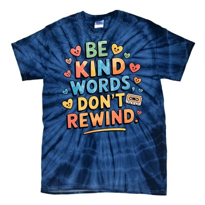 Be Kind Words DonT Rewind Funny Tie-Dye T-Shirt