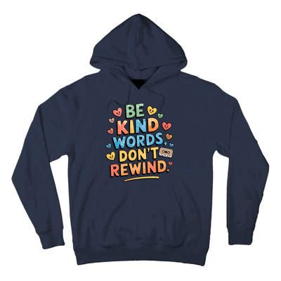 Be Kind Words DonT Rewind Funny Tall Hoodie