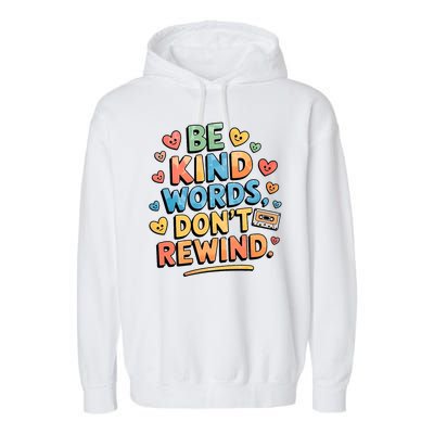 Be Kind Words DonT Rewind Funny Garment-Dyed Fleece Hoodie