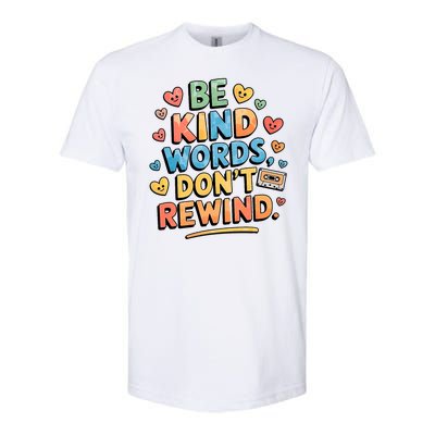 Be Kind Words DonT Rewind Funny Softstyle CVC T-Shirt