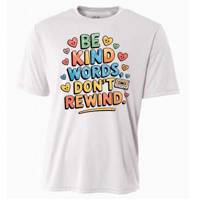 Be Kind Words DonT Rewind Funny Cooling Performance Crew T-Shirt