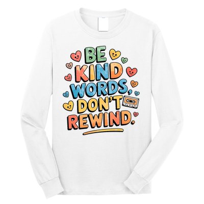 Be Kind Words DonT Rewind Funny Long Sleeve Shirt