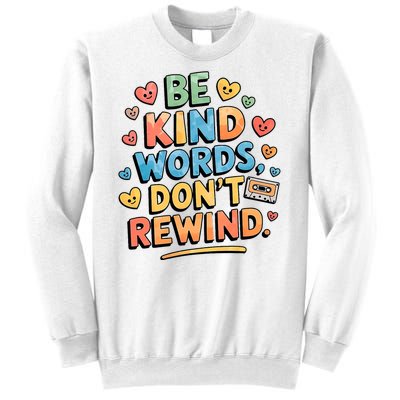 Be Kind Words DonT Rewind Funny Sweatshirt