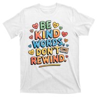 Be Kind Words DonT Rewind Funny T-Shirt