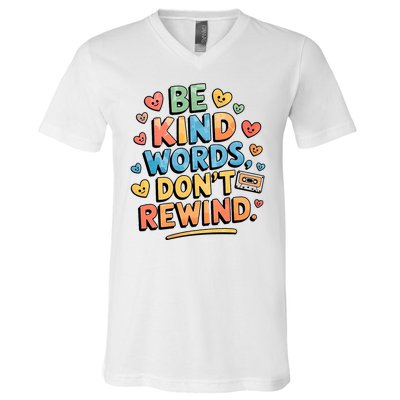 Be Kind Words DonT Rewind Funny V-Neck T-Shirt