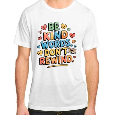 Be Kind Words DonT Rewind Funny Adult ChromaSoft Performance T-Shirt