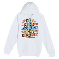 Be Kind Words DonT Rewind Funny Premium Pullover Hoodie