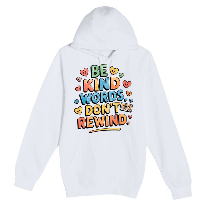 Be Kind Words DonT Rewind Funny Premium Pullover Hoodie