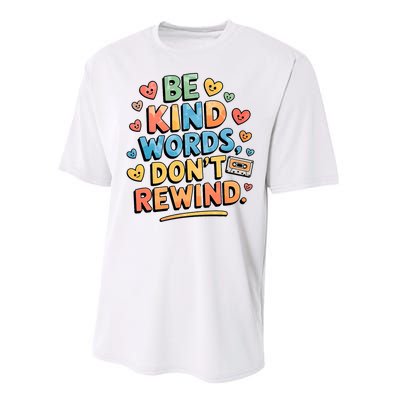 Be Kind Words DonT Rewind Funny Performance Sprint T-Shirt