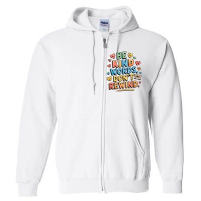 Be Kind Words DonT Rewind Funny Full Zip Hoodie