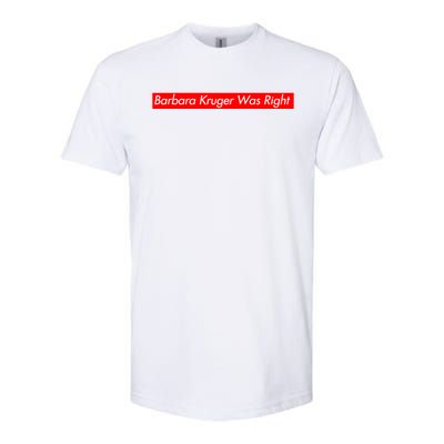 Barbara Kruger Was Right Softstyle CVC T-Shirt