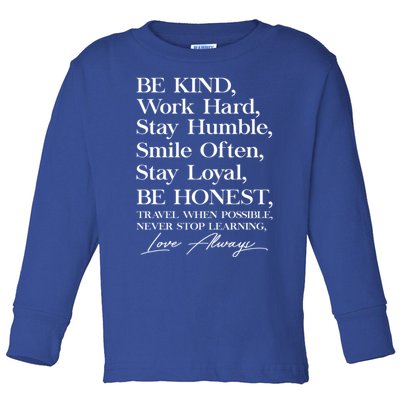 Be Kind Work Hard Stay Humble Smile Often Stay Loyal Cool Gift Toddler Long Sleeve Shirt