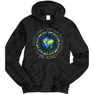 Be Kind World Down Syndrome Awareness Month Kindness T21 Day Tie Dye Hoodie