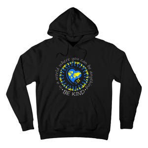 Be Kind World Down Syndrome Awareness Month Kindness T21 Day Tall Hoodie