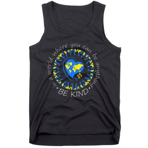 Be Kind World Down Syndrome Awareness Month Kindness T21 Day Tank Top