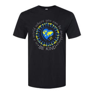 Be Kind World Down Syndrome Awareness Month Kindness T21 Day Softstyle CVC T-Shirt