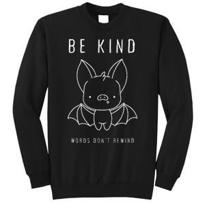 Be Kind Words DonT Rewind Cute Bat Tall Sweatshirt