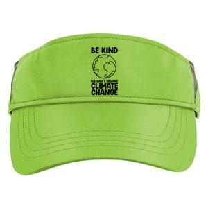 Be Kind We Can't Rewind Climate Change Environt Earth Day Gift Adult Drive Performance Visor