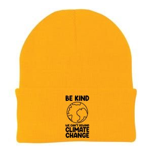 Be Kind We Can't Rewind Climate Change Environt Earth Day Gift Knit Cap Winter Beanie