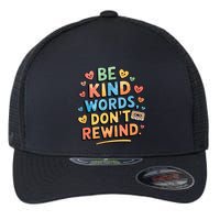 Be Kind Words DonT Rewind Funny Flexfit Unipanel Trucker Cap
