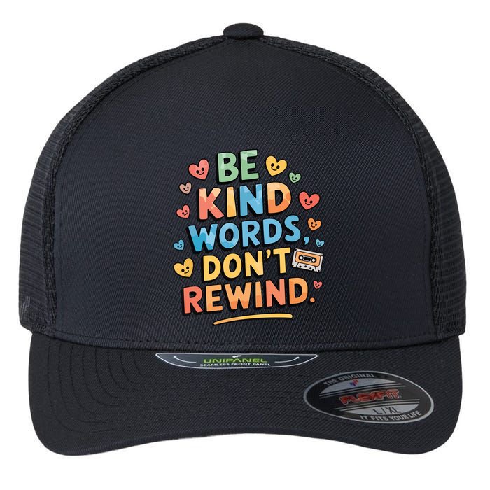 Be Kind Words DonT Rewind Funny Flexfit Unipanel Trucker Cap