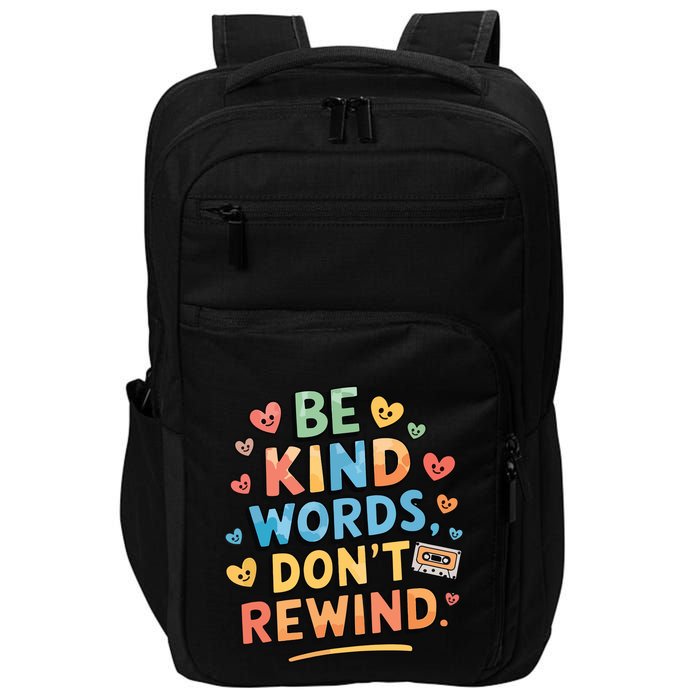 Be Kind Words DonT Rewind Funny Impact Tech Backpack