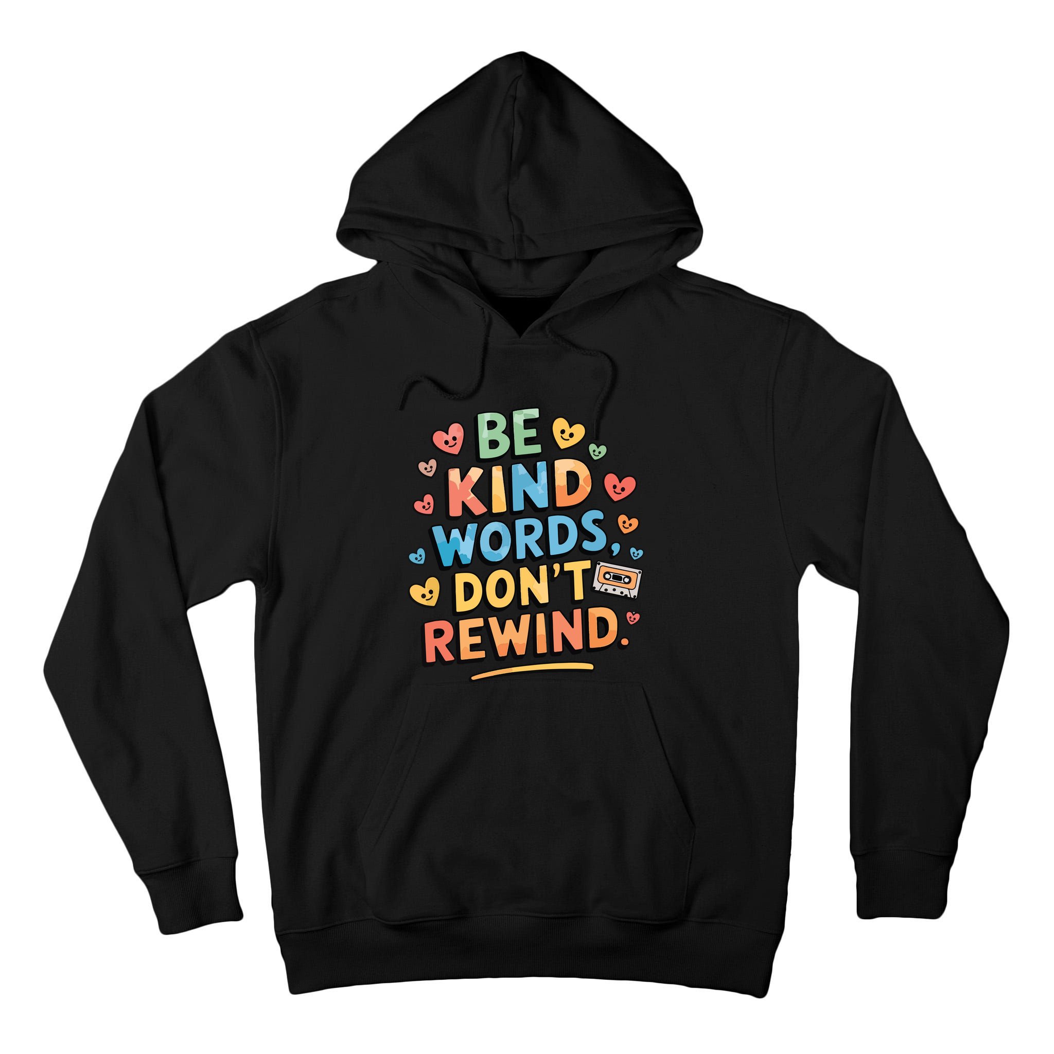 Be Kind Words DonT Rewind Funny Tall Hoodie
