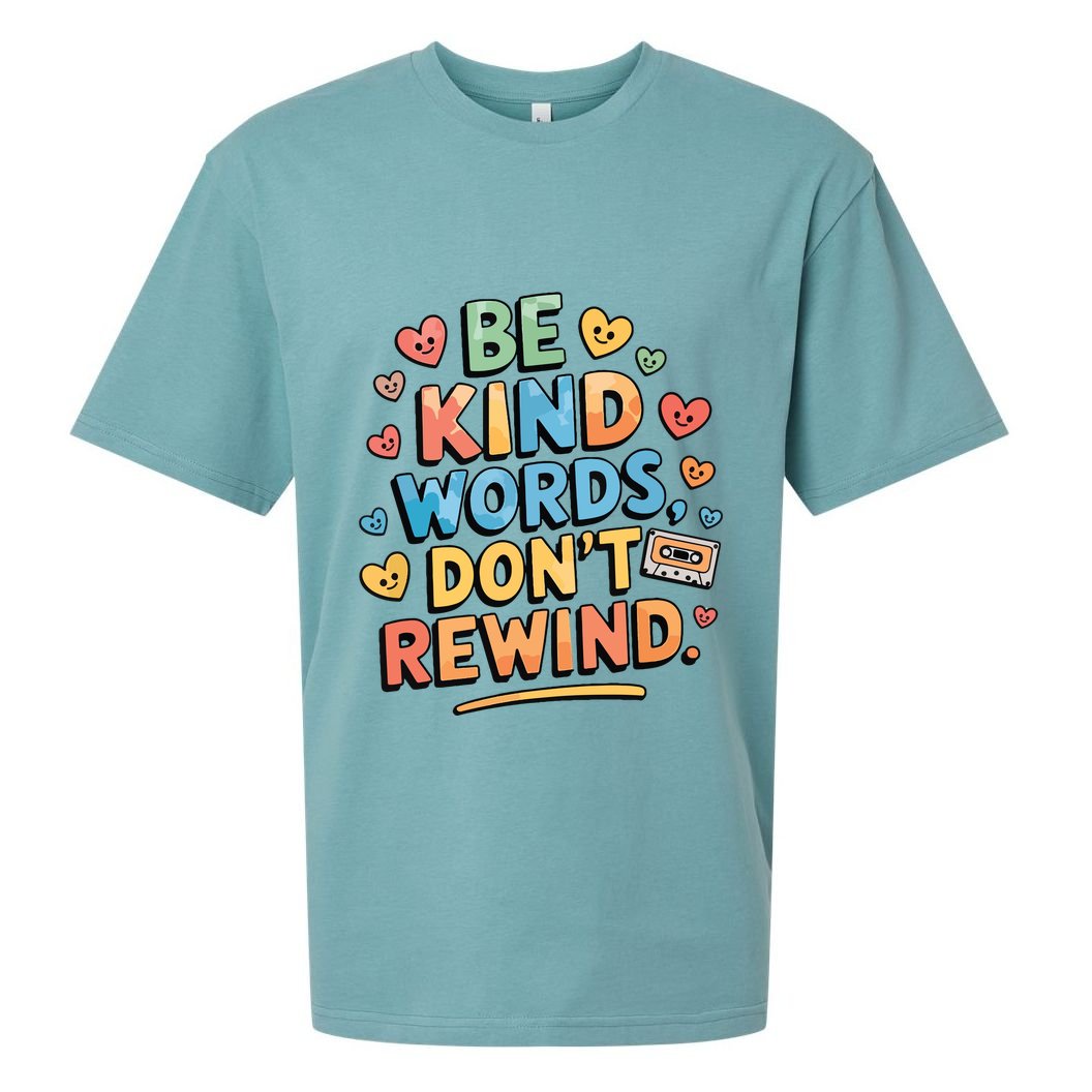 Be Kind Words DonT Rewind Funny Sueded Cloud Jersey T-Shirt