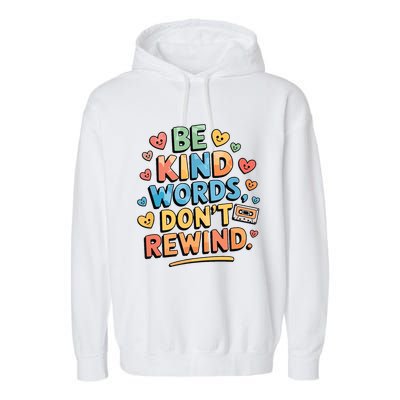 Be Kind Words DonT Rewind Funny Garment-Dyed Fleece Hoodie