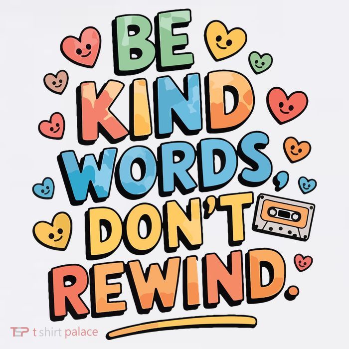 Be Kind Words DonT Rewind Funny Button