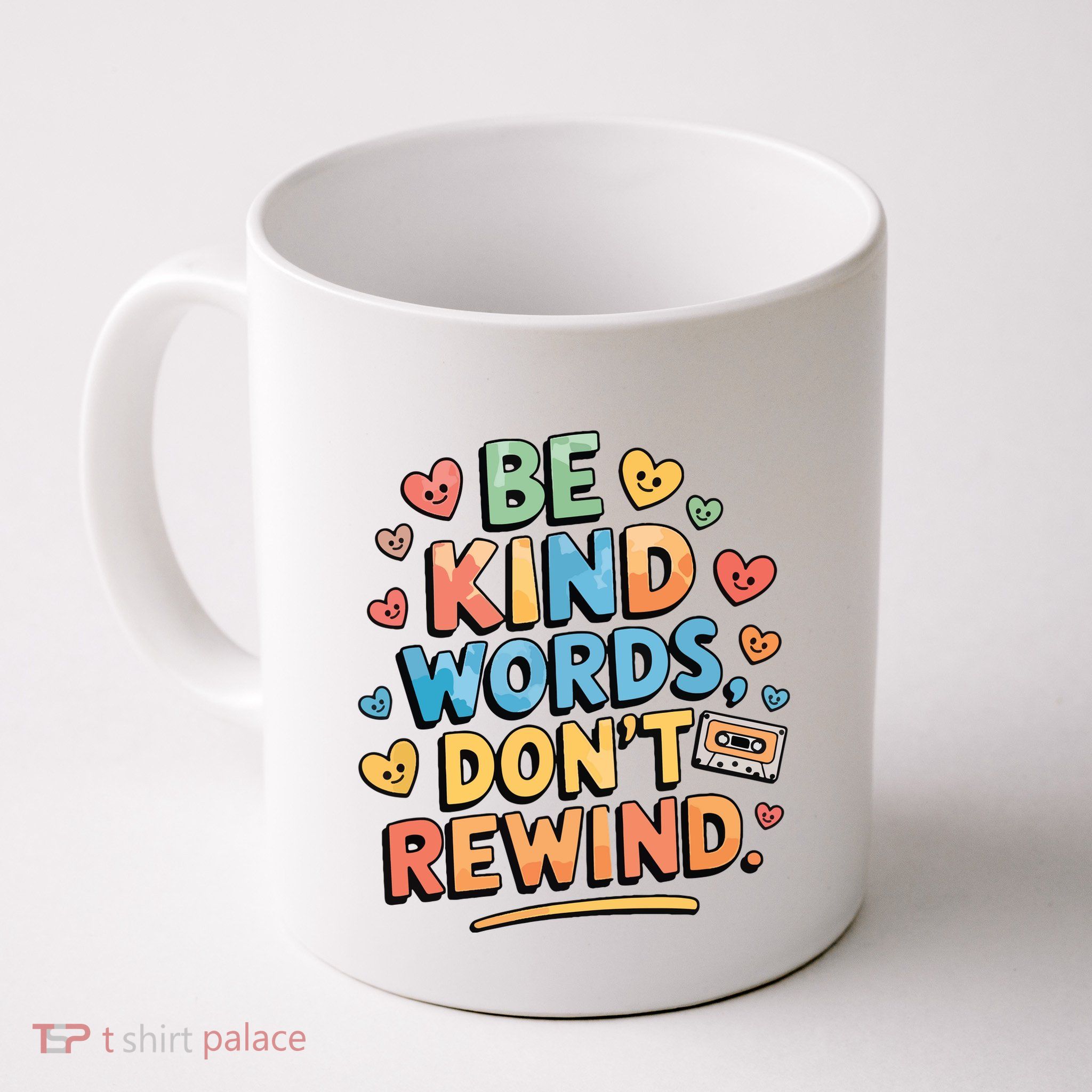 Be Kind Words DonT Rewind Funny Mug