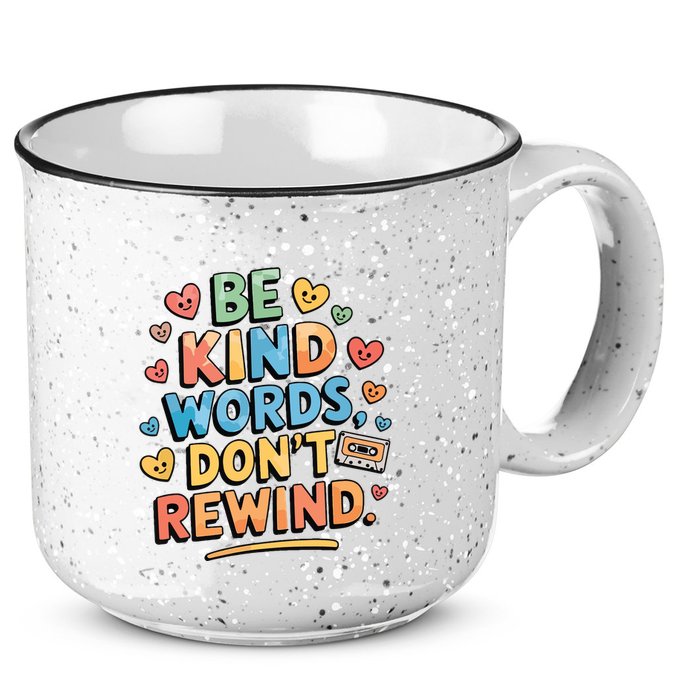 Be Kind Words DonT Rewind Funny 15oz Campfire Ceramic Mug