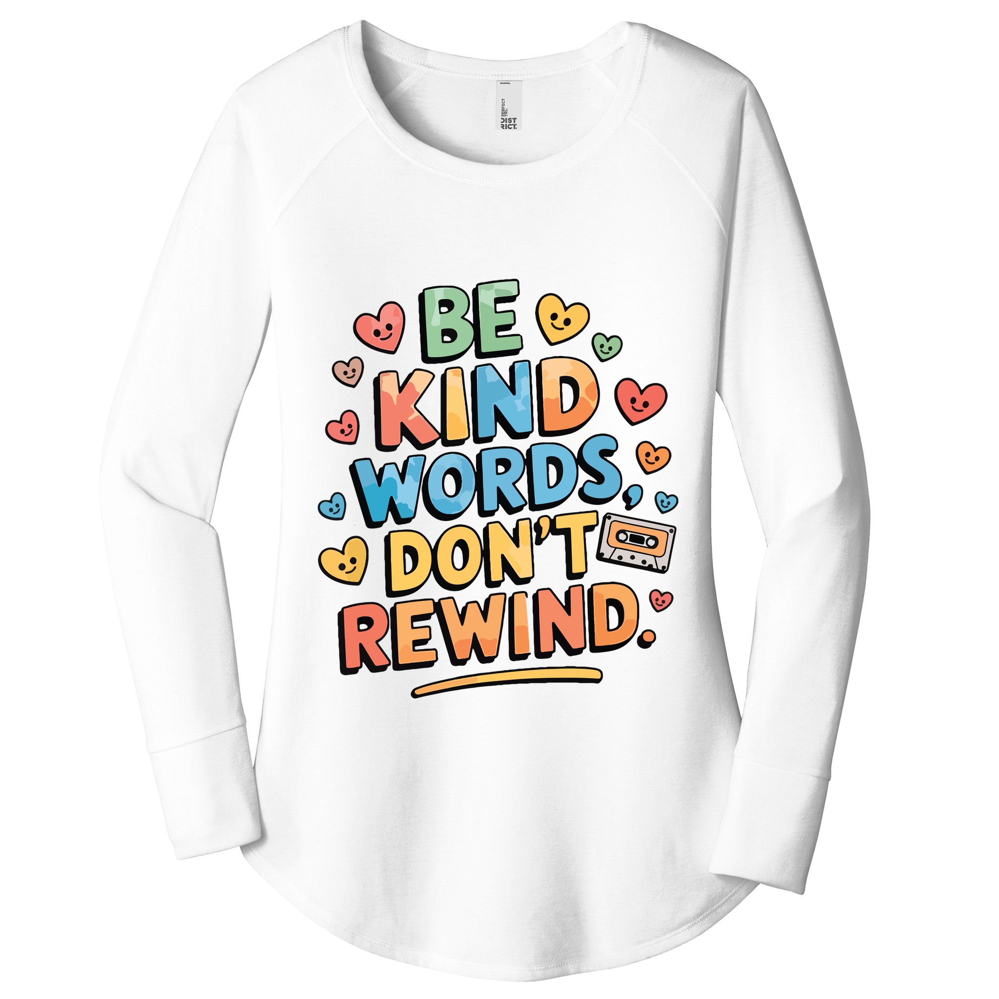 Be Kind Words DonT Rewind Funny Women's Perfect Tri Tunic Long Sleeve Shirt