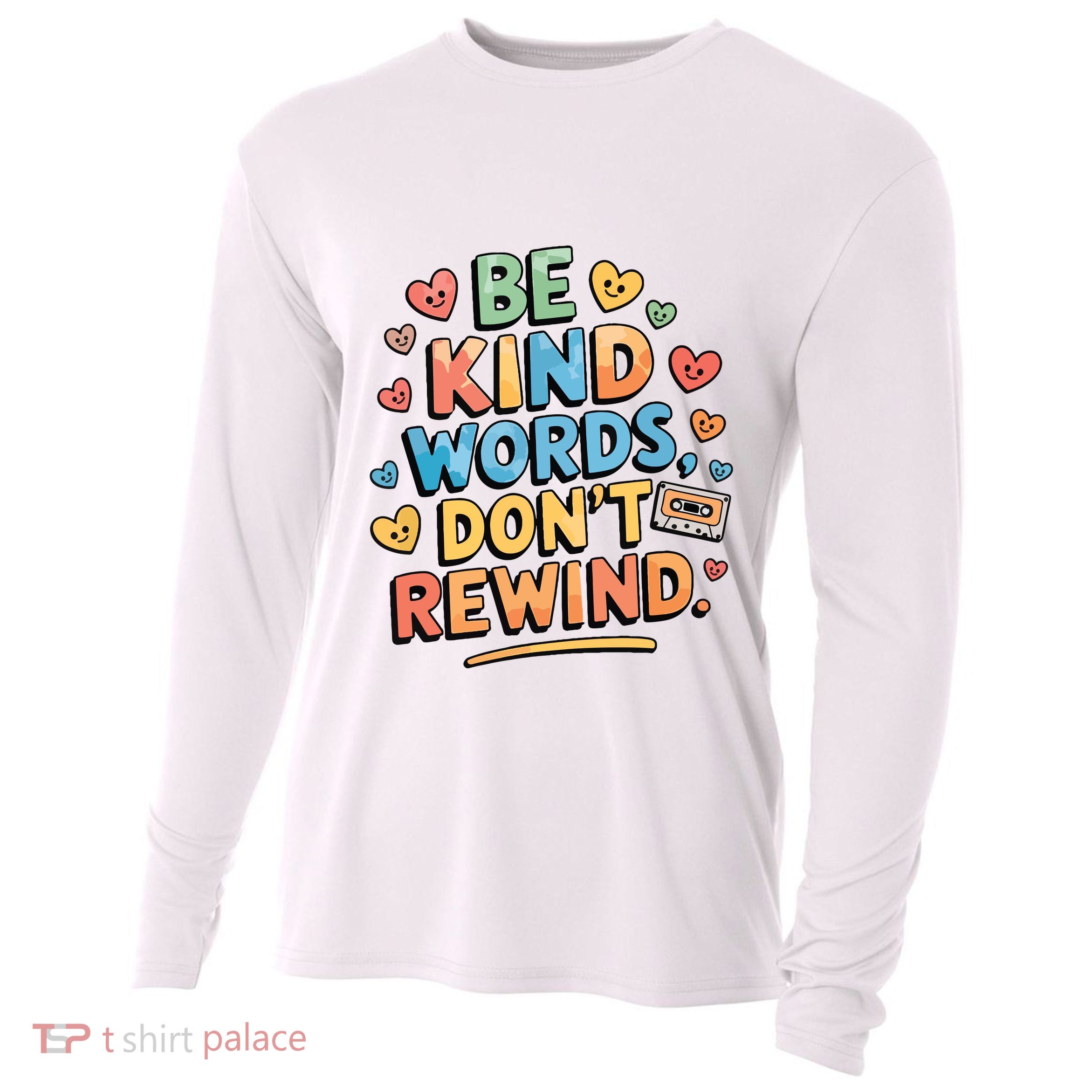 Be Kind Words DonT Rewind Funny Cooling Performance Long Sleeve Crew