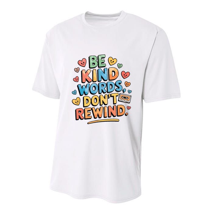 Be Kind Words DonT Rewind Funny Youth Performance Sprint T-Shirt