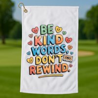 Be Kind Words DonT Rewind Funny Golf Towel
