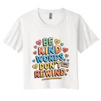 Be Kind Words DonT Rewind Funny Women's Crop Top Tee
