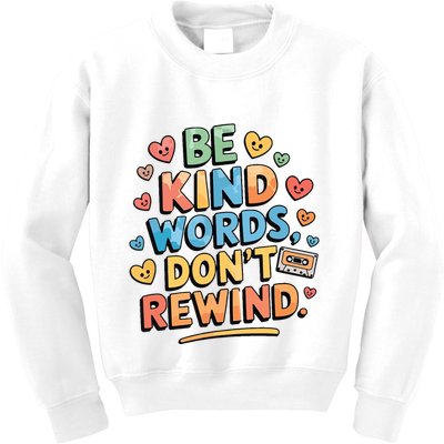 Be Kind Words DonT Rewind Funny Kids Sweatshirt