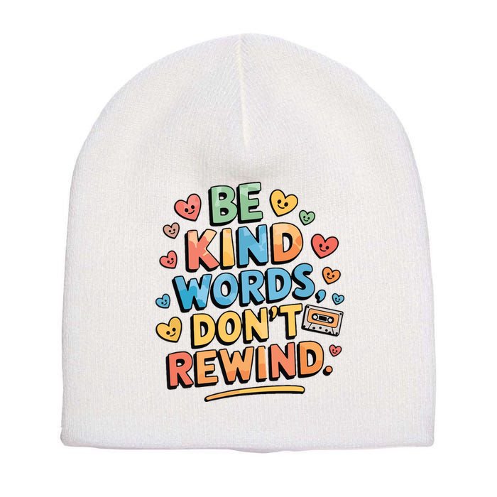 Be Kind Words DonT Rewind Funny Short Acrylic Beanie