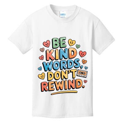 Be Kind Words DonT Rewind Funny Kids T-Shirt