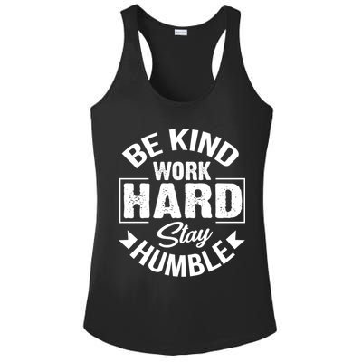 Be Kind Work Hard Stay Humble Hustle Inspiring Quotes Saying Cute Gift Ladies PosiCharge Competitor Racerback Tank