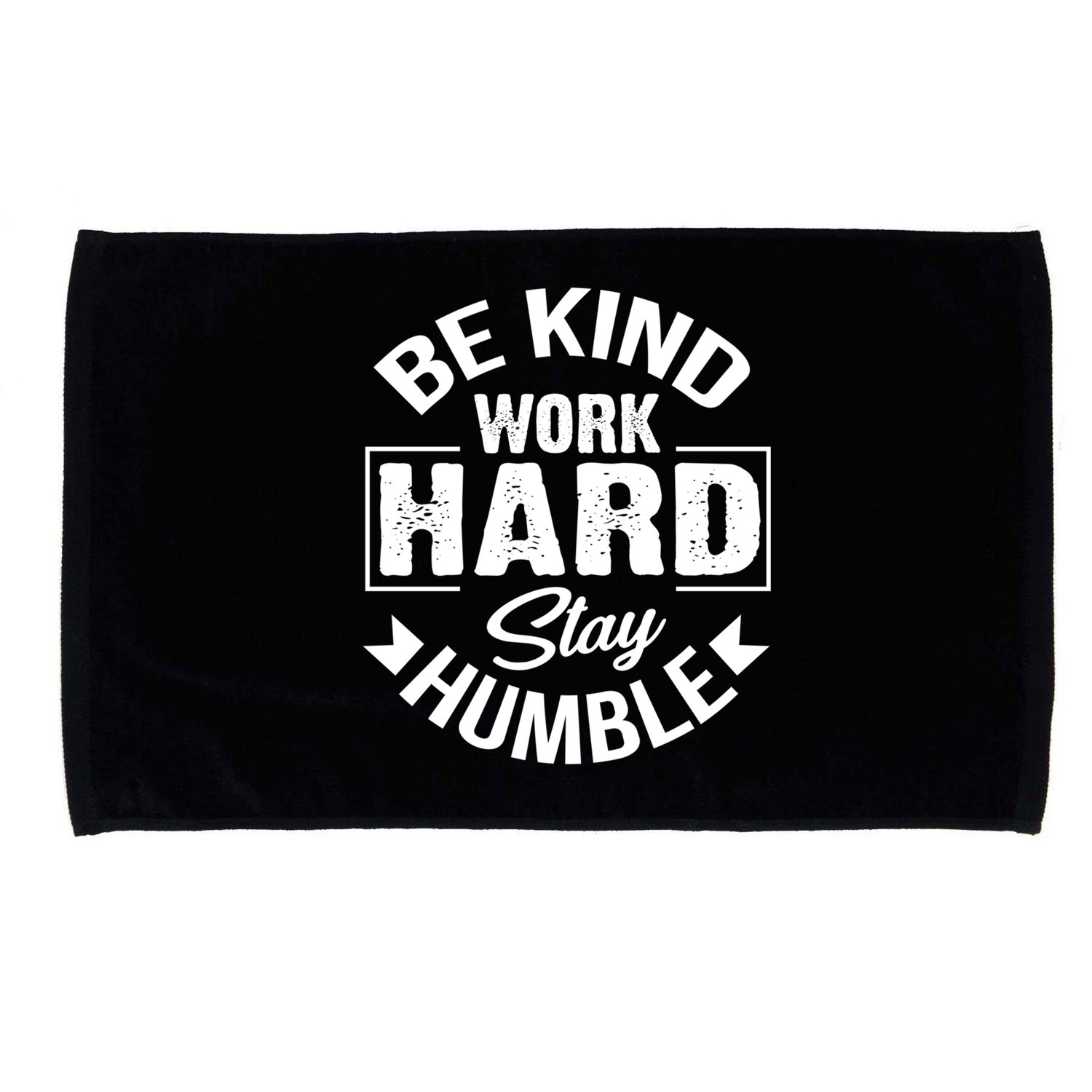 Be Kind Work Hard Stay Humble Hustle Inspiring Quotes Saying Cute Gift Microfiber Hand Towel
