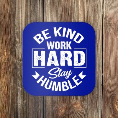 Be Kind Work Hard Stay Humble Hustle Inspiring Quotes Saying Cute Gift Coaster