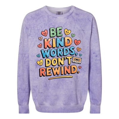 Be Kind Words DonT Rewind Colorblast Crewneck Sweatshirt