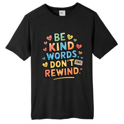 Be Kind Words DonT Rewind Tall Fusion ChromaSoft Performance T-Shirt