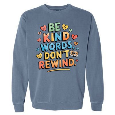 Be Kind Words DonT Rewind Garment-Dyed Sweatshirt