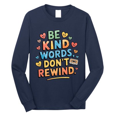 Be Kind Words DonT Rewind Long Sleeve Shirt